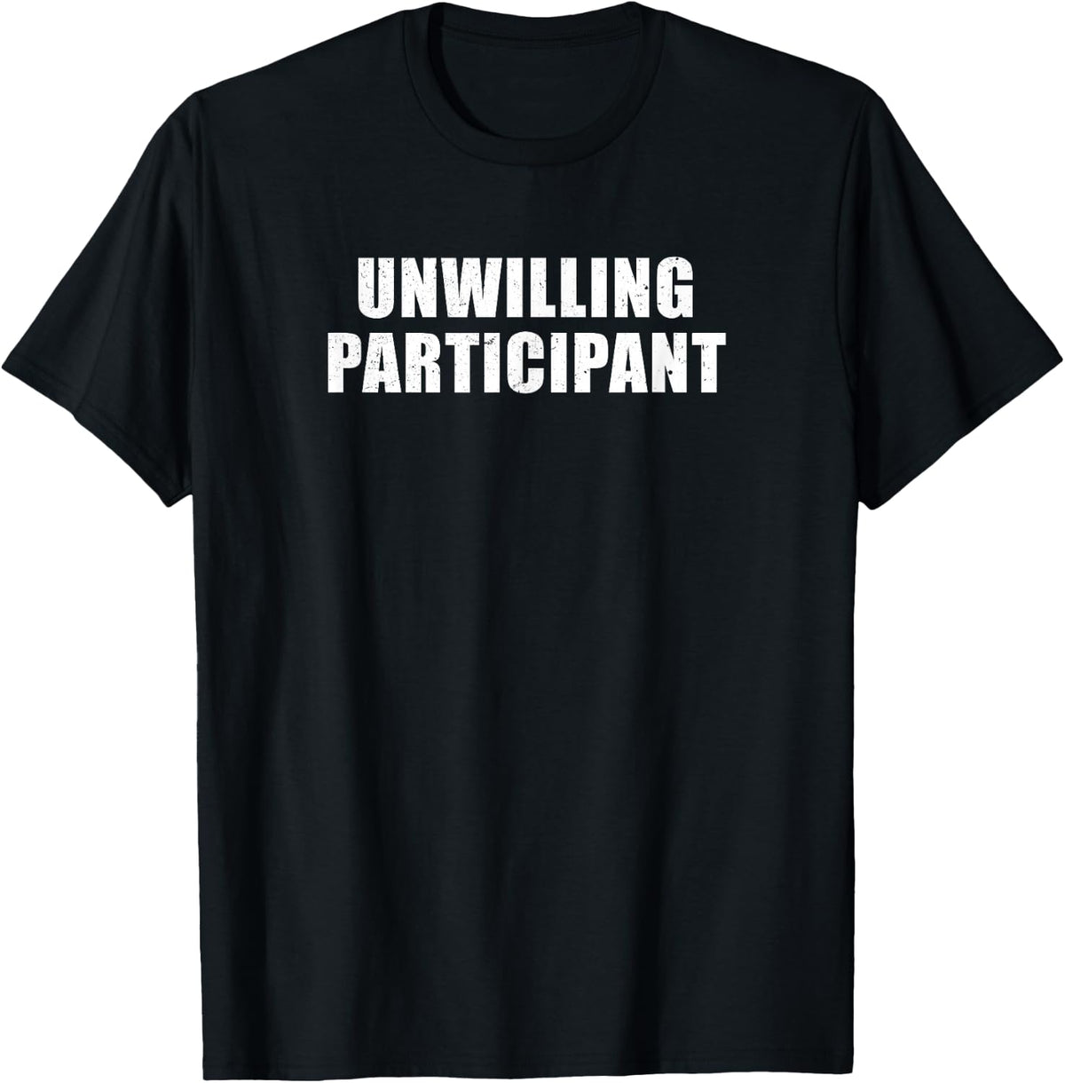 Unwilling Participant - Funny Introvert Minimalist Novelty T-Shirt