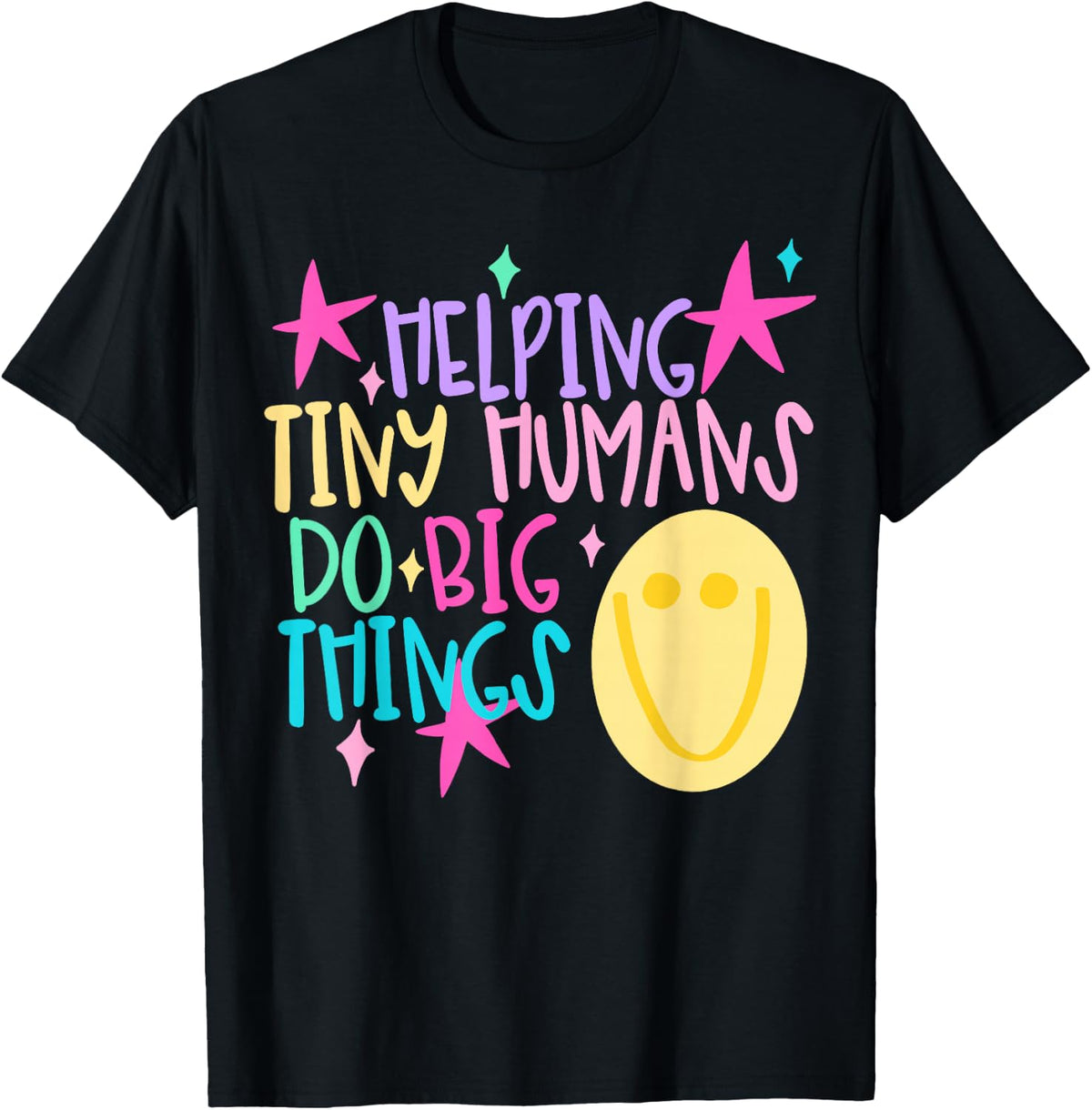 Helping Tiny Humans Do Big Things Smile Face Back to School T-Shirt