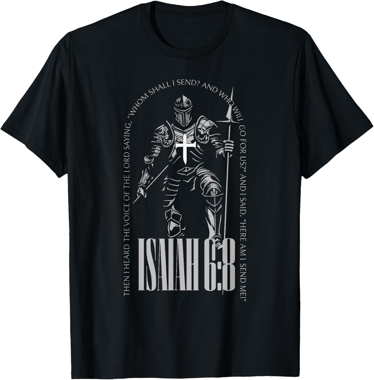 Here Am I Send Me Isaiah 6 8 Crusader Knights Templar Faith T-Shirt