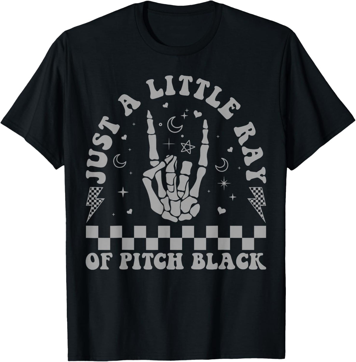 Just A Little Ray of Pitch Black Goth Dark Humor Grunge Emo T-Shirt