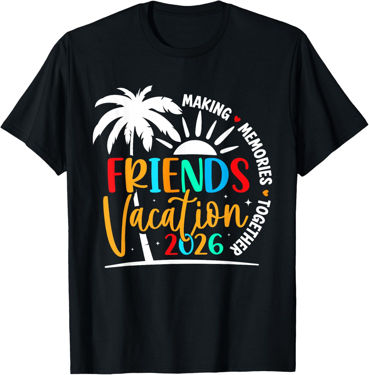 Friends Vacation 2026 Making Memories Girls Trip T-Shirt
