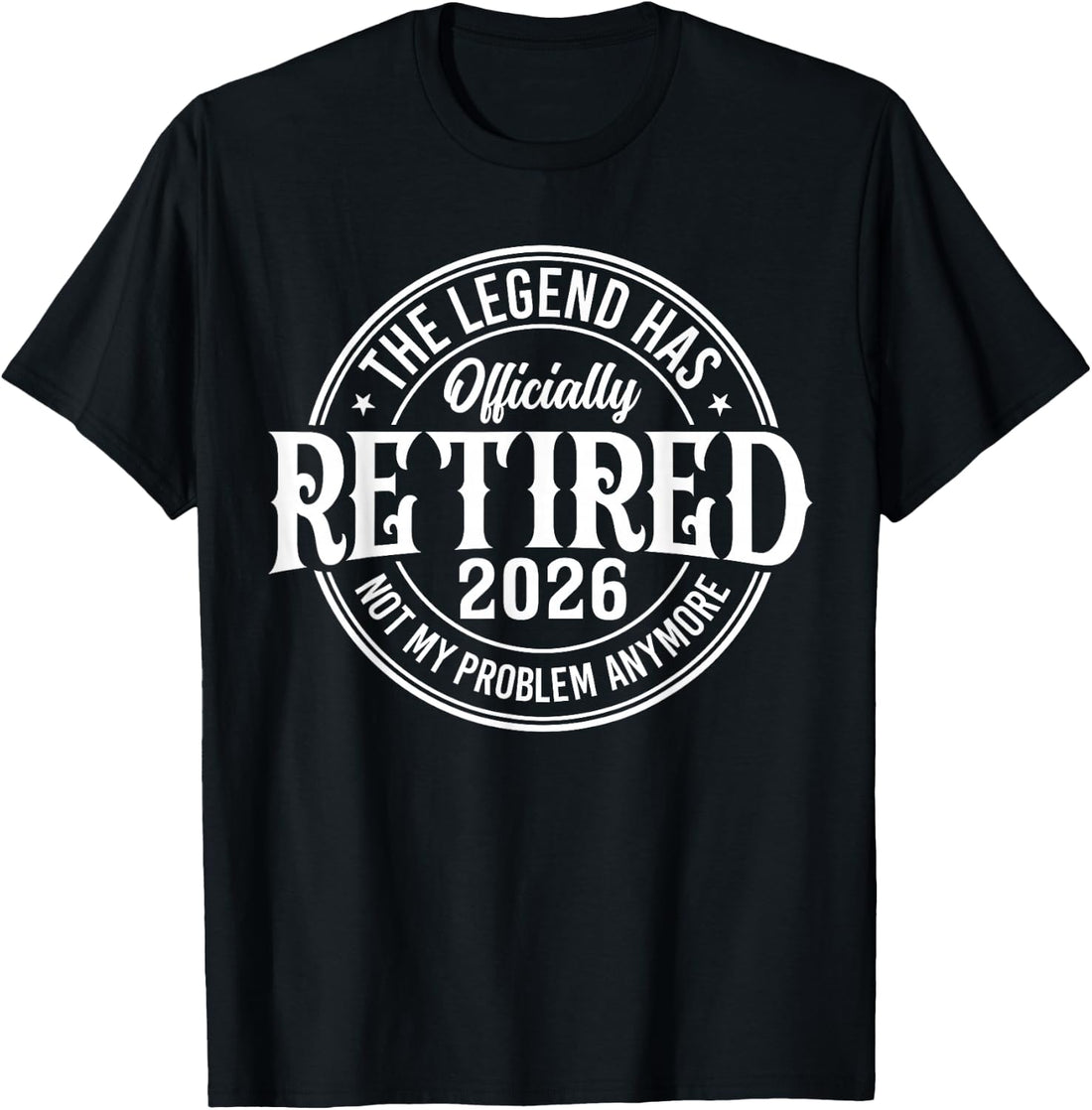 Vintage Retired 2026 Not My Problem Anymore Retirement Tee T-Shirt for Men Women