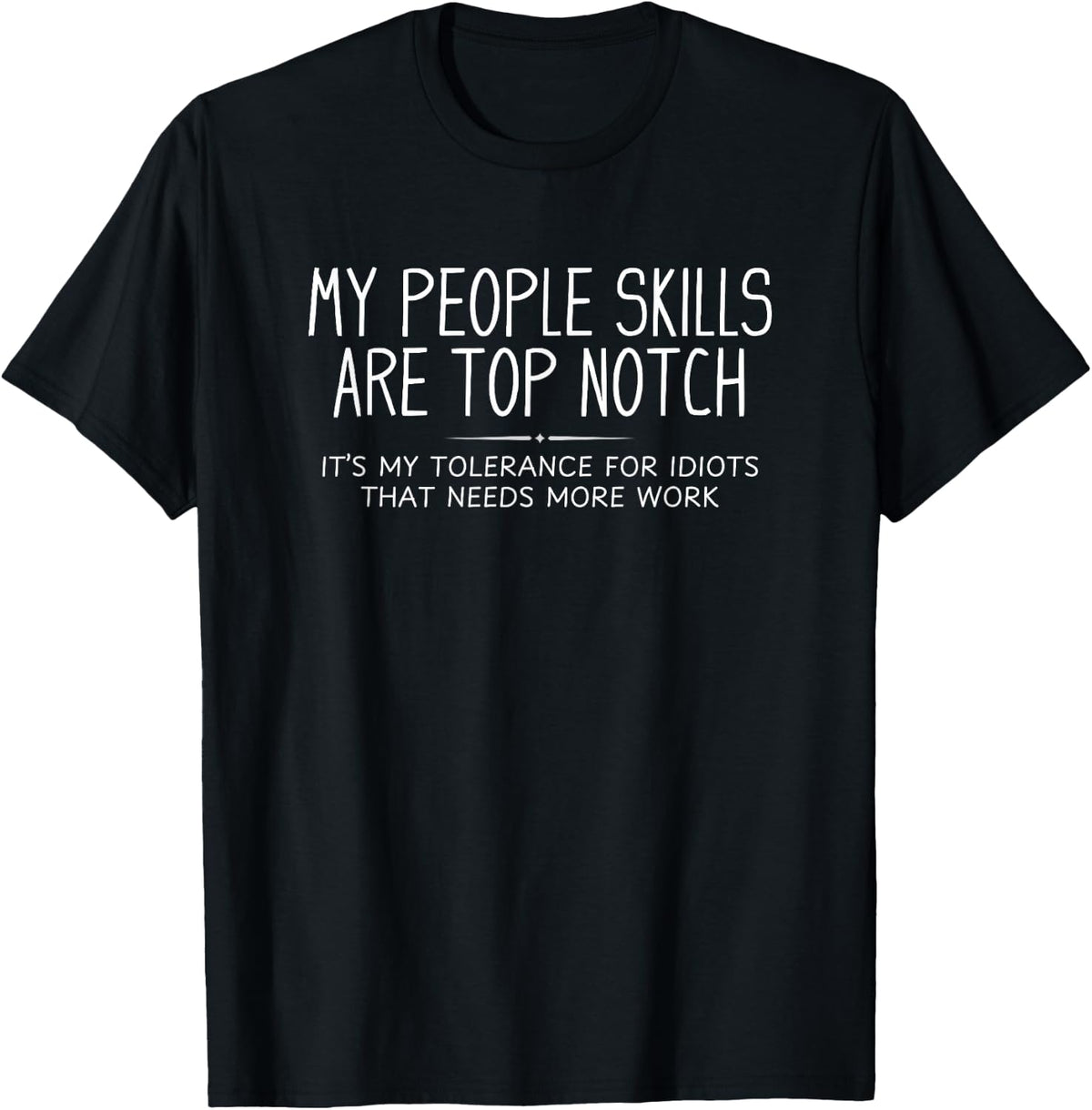 My People Skills are Top Notch Funny Sarcastic Novelty T-Shirt