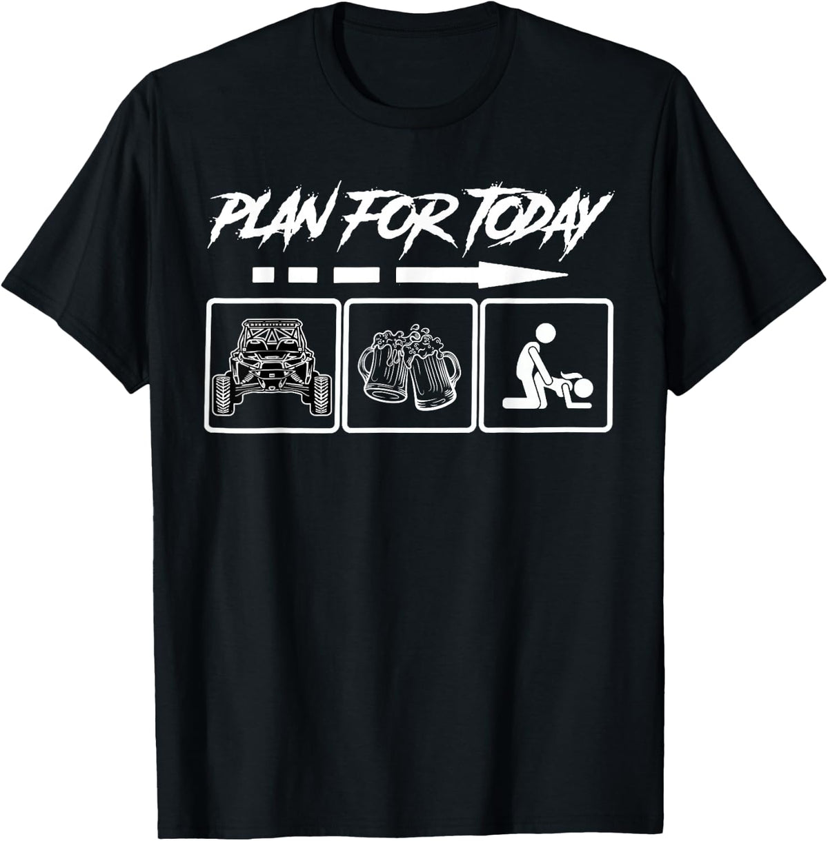 Funny Off Road Side by Side UTV Plan for Today UTV and Beer T-Shirt