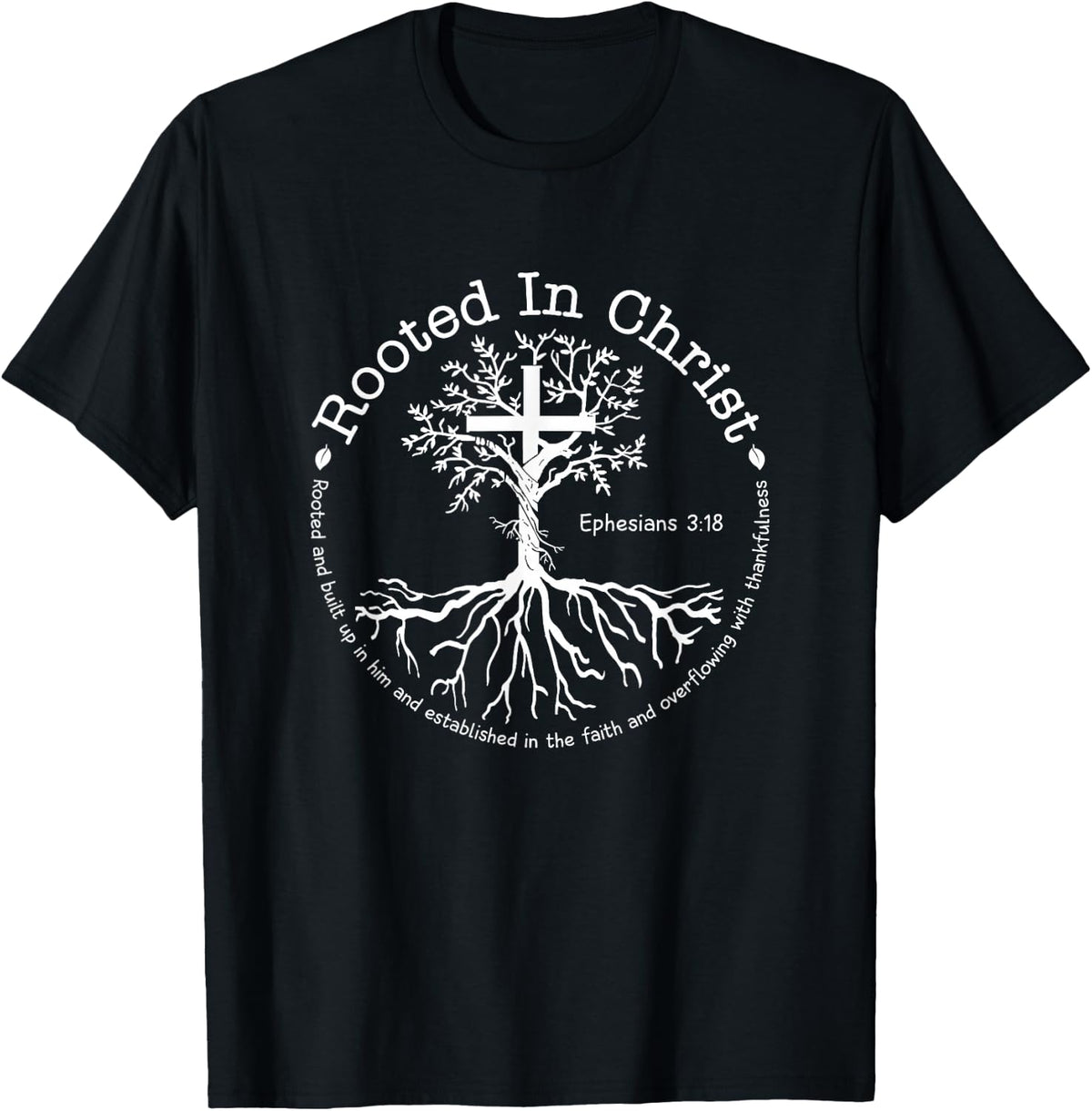 Jesus Cross Pray Bible Verse Christian Rooted in Christ T-Shirt