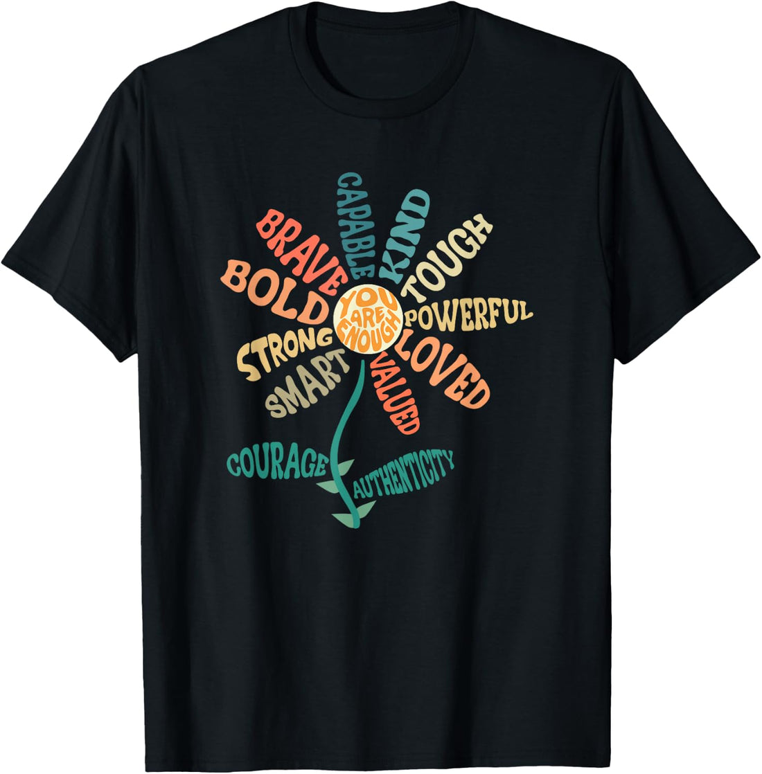 You are Enough - Smart Brave Strong Kind Loved Motivational T-Shirt