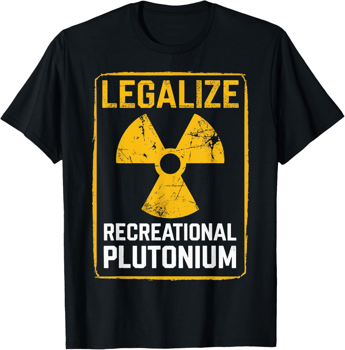 Legalize Recreational Plutonium T-Shirt