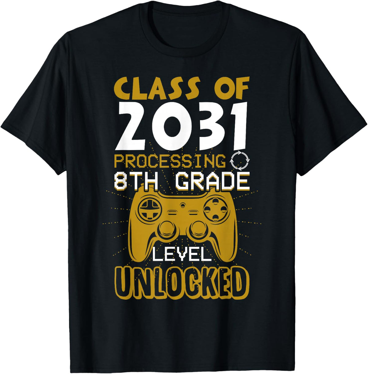 Class of 2031 8th Grade Unlocked Gaming First Day School T-Shirt