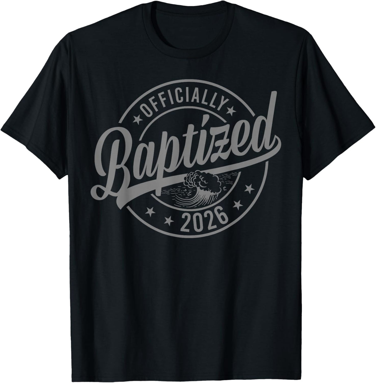 Baptized 2026 Baptism Christian Jesus Christ God Church T-Shirt
