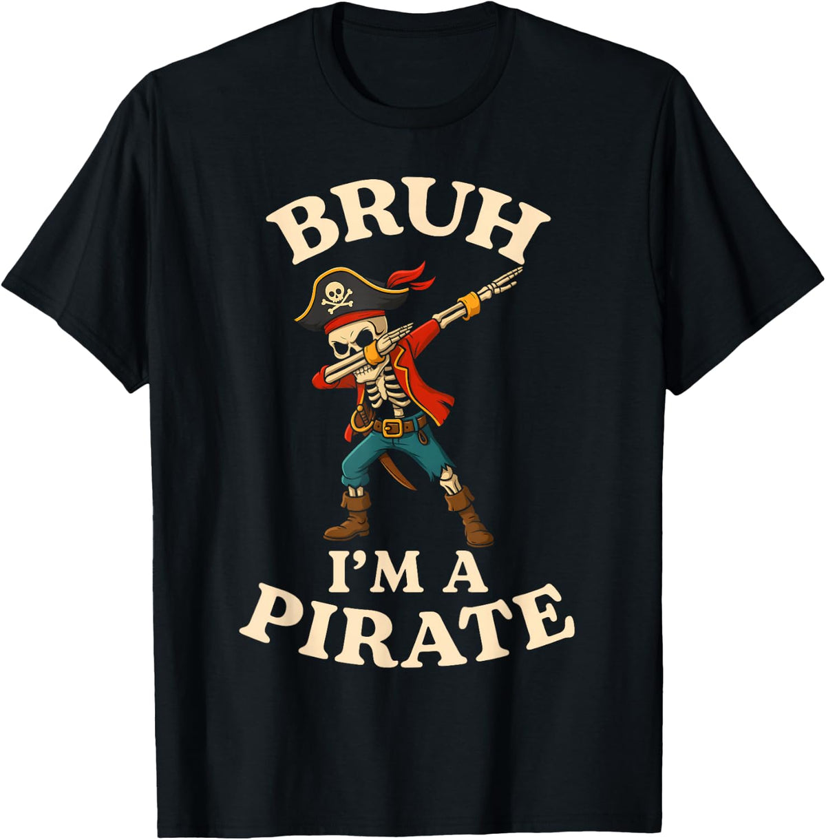 Bruh I'm a Pirate Dabbing Skull Lazy Halloween Costume Funny T-Shirt