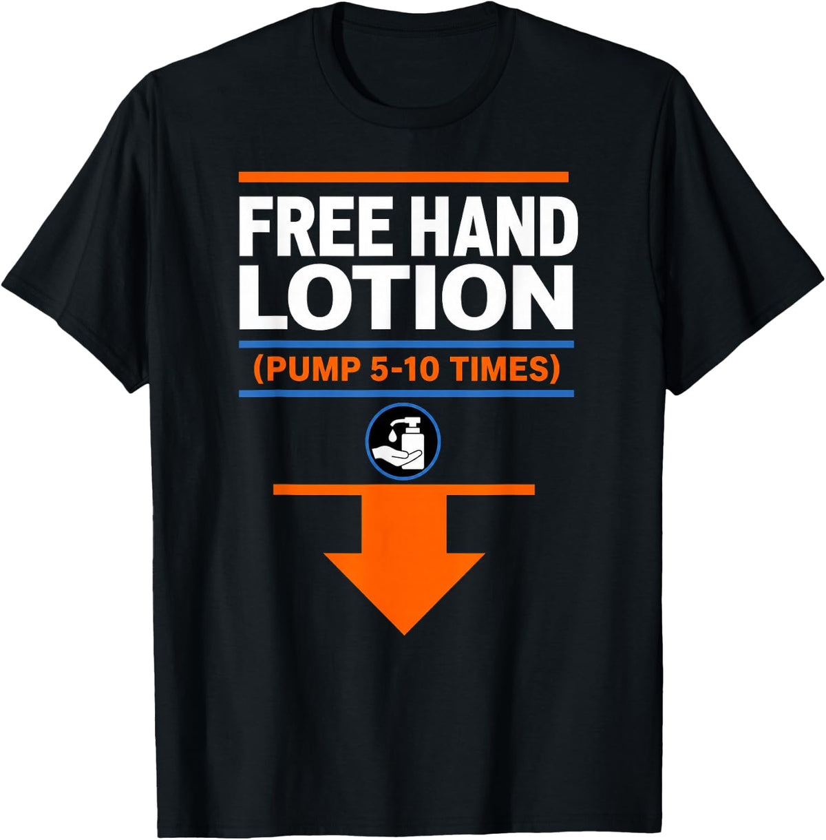 Free Hand Lotion Pump Funny Inappropriate Offensive Gag Men T-Shirt