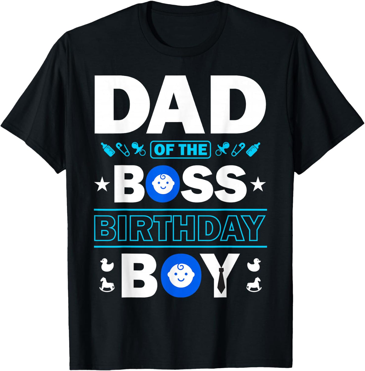 Dad of the Birthday Boy Baby Boss Family Love T-Shirt