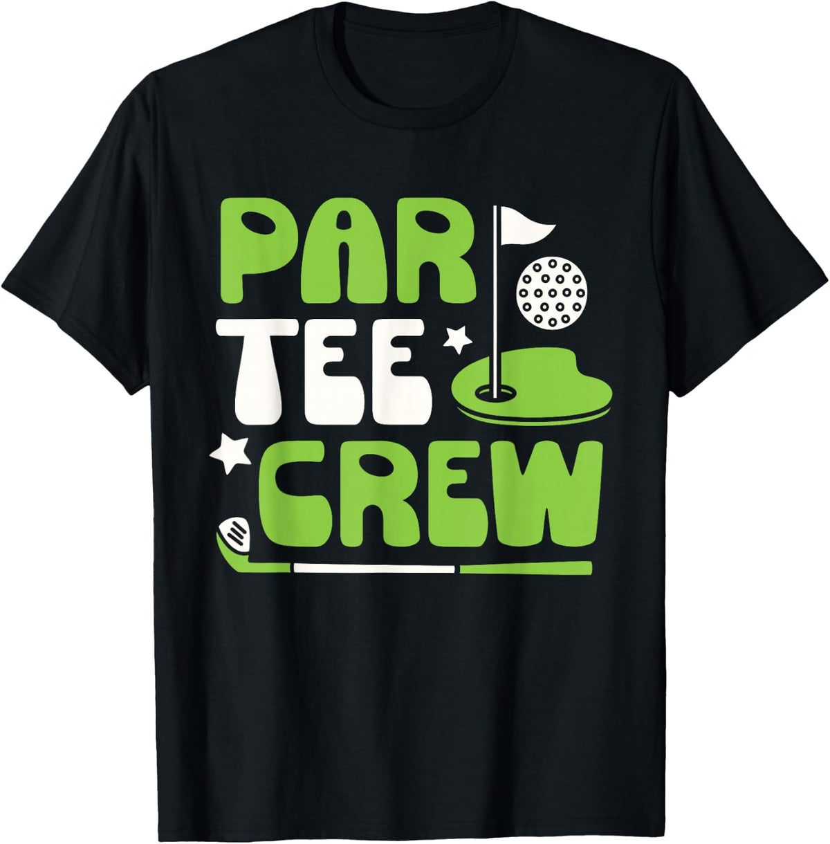 Par Tee Crew Funny Golf Golfer Men Women Golfing Party Tee T-Shirt