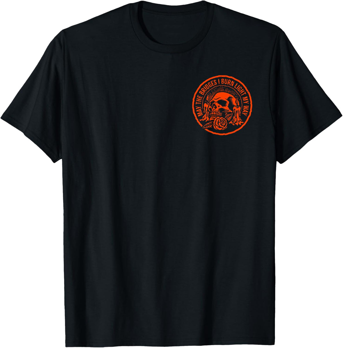 Funny T Shirts May The Bridges I Burn Light My Way Skull Gothic Quote Tees for Men and Women