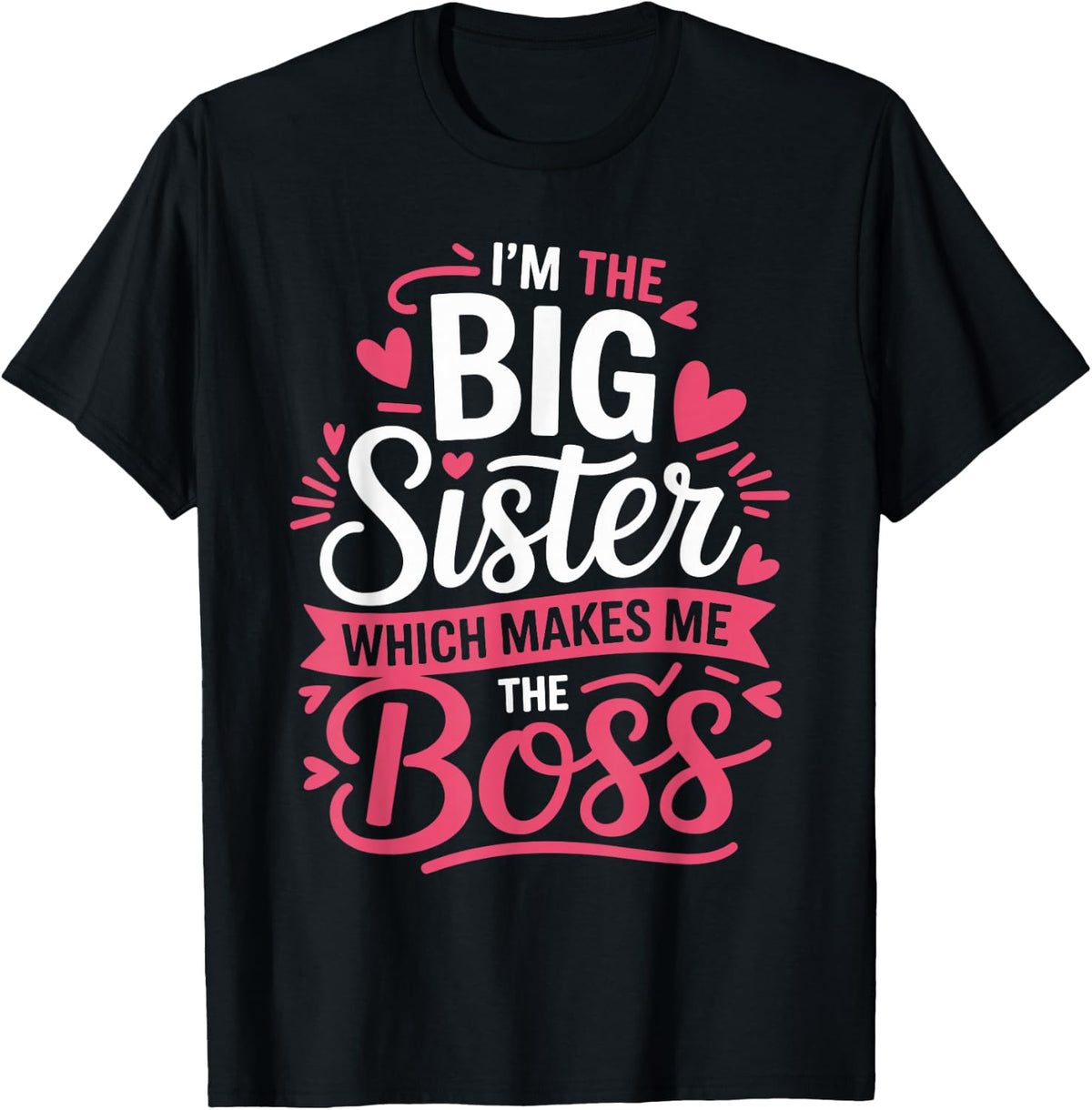 Big Sister Boss Funny Sibling Kids and Adults T-Shirt