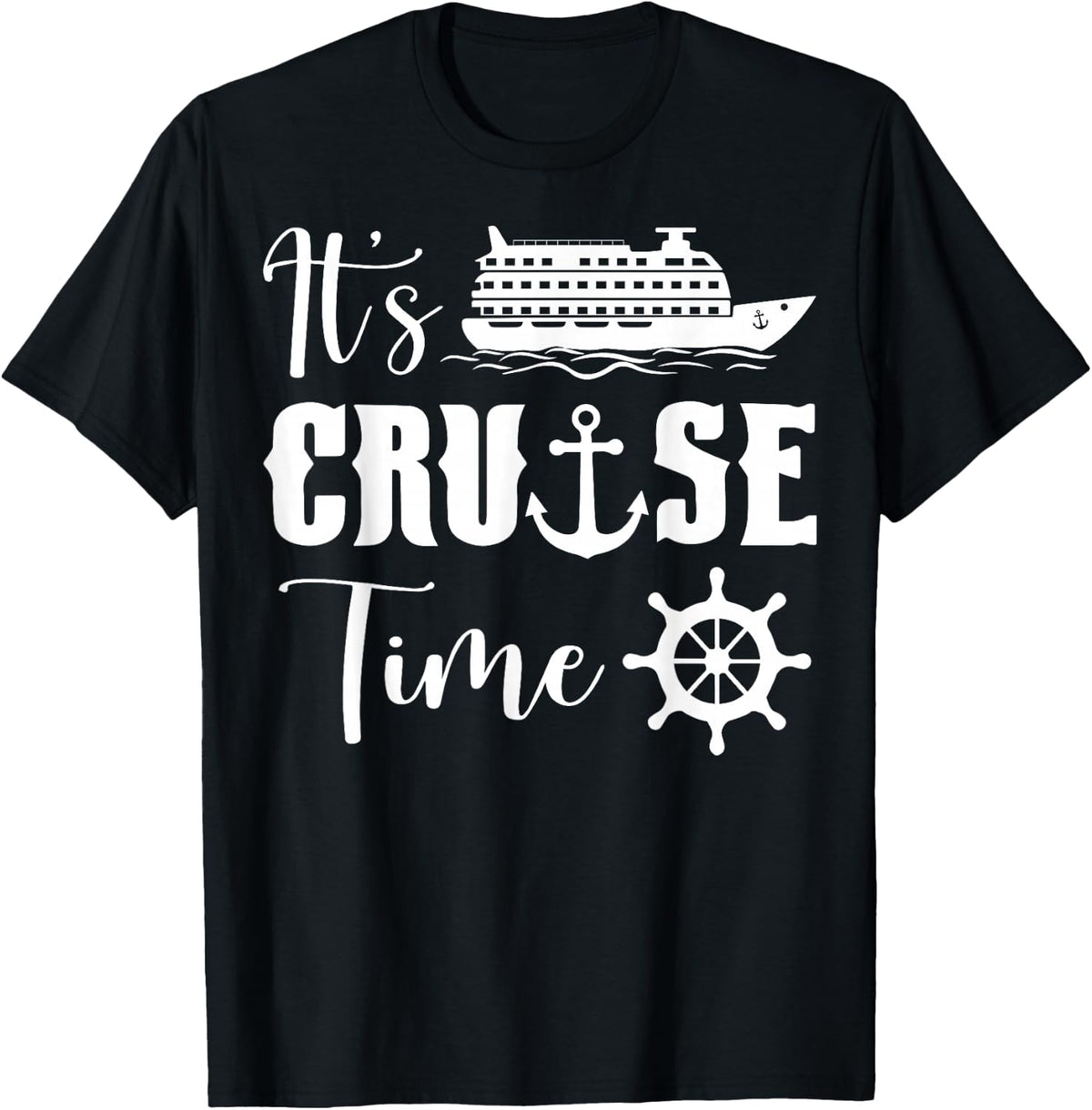 Funny It's Cruise Time Tee Shirt - Unisex Black T-Shirt - Small - Short Sleeve - Cotton Blend - Exclusive Novelly Design, Embroidery