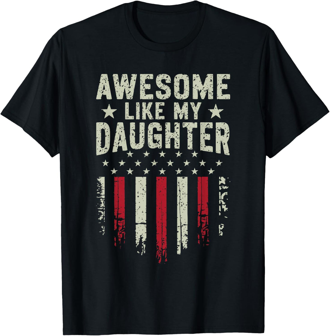 Awesome Like My Daughter Shirt Funny Men Dad Fathers Day T-Shirt