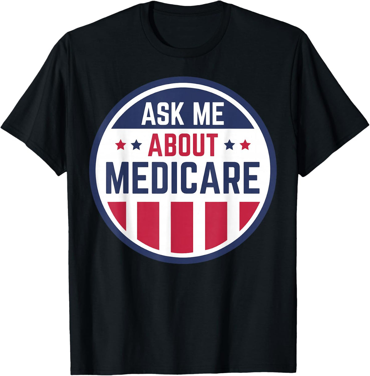 Ask Me About Medicare Medicare Info Design Ask Me About T-Shirt