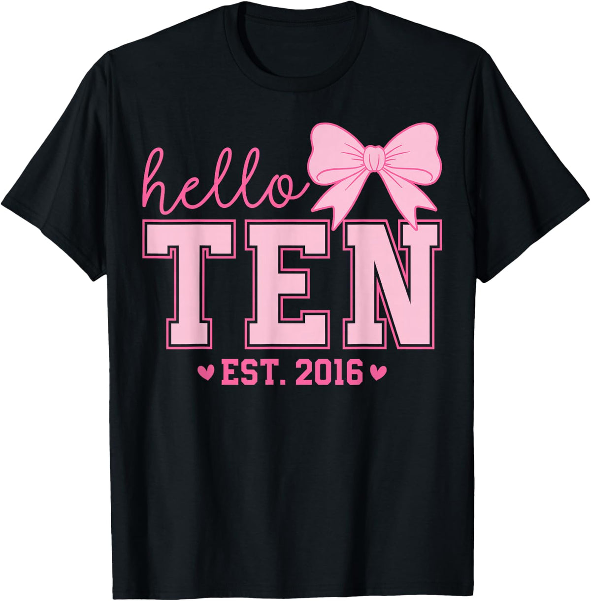 Hello Ten Est 2016 Coquette Bow 10th Birthday Girl 10 Years T-Shirt