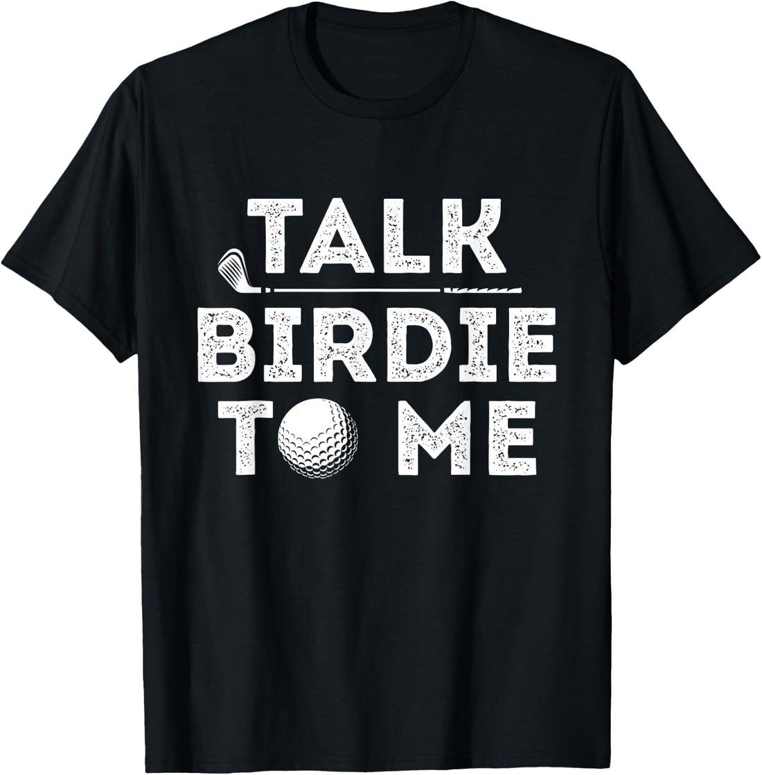 Talk Birdie to Me - Funny Golf Player Pun Golfer T-Shirt Small