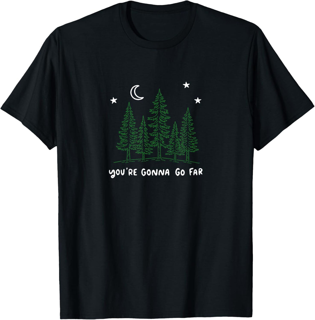 You're Gonna Go Far T-Shirt