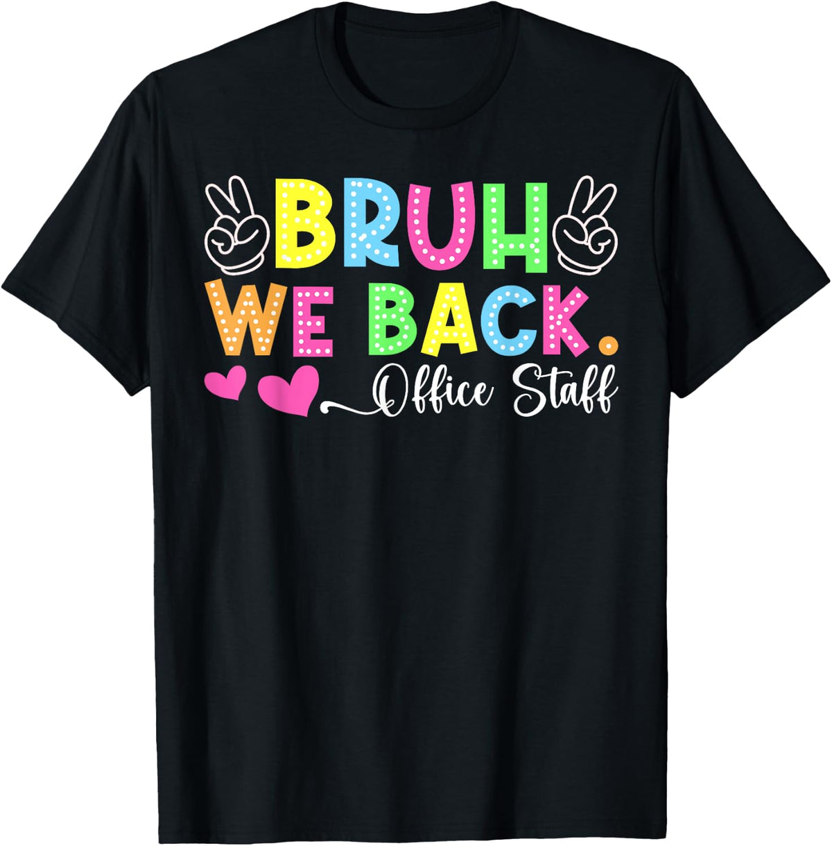 Bruh We Back Office Staff Funny First Day of School Teachers T-Shirt
