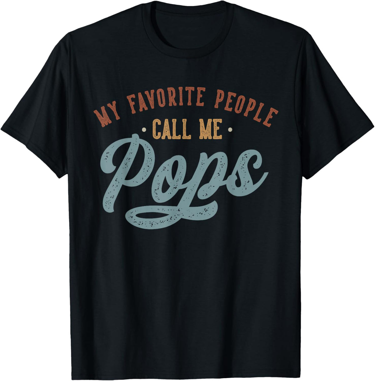 My Favorite People Call Me Pops - Funny Pops Birthday T-Shirt