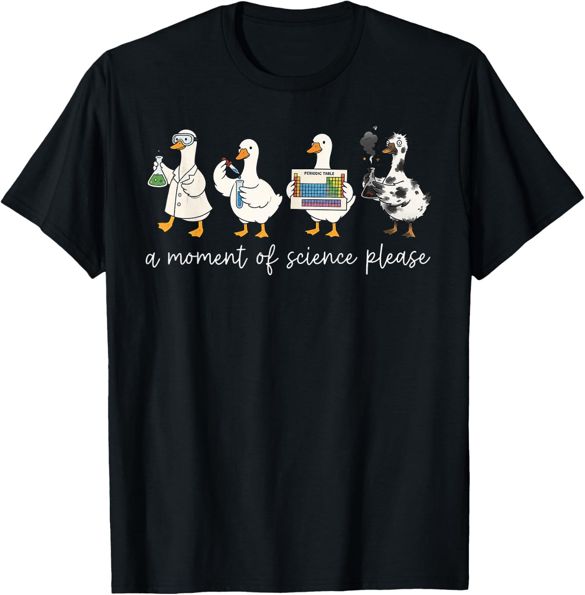 A Moment of Science Funny Goose Chemistry Teacher School T-Shirt