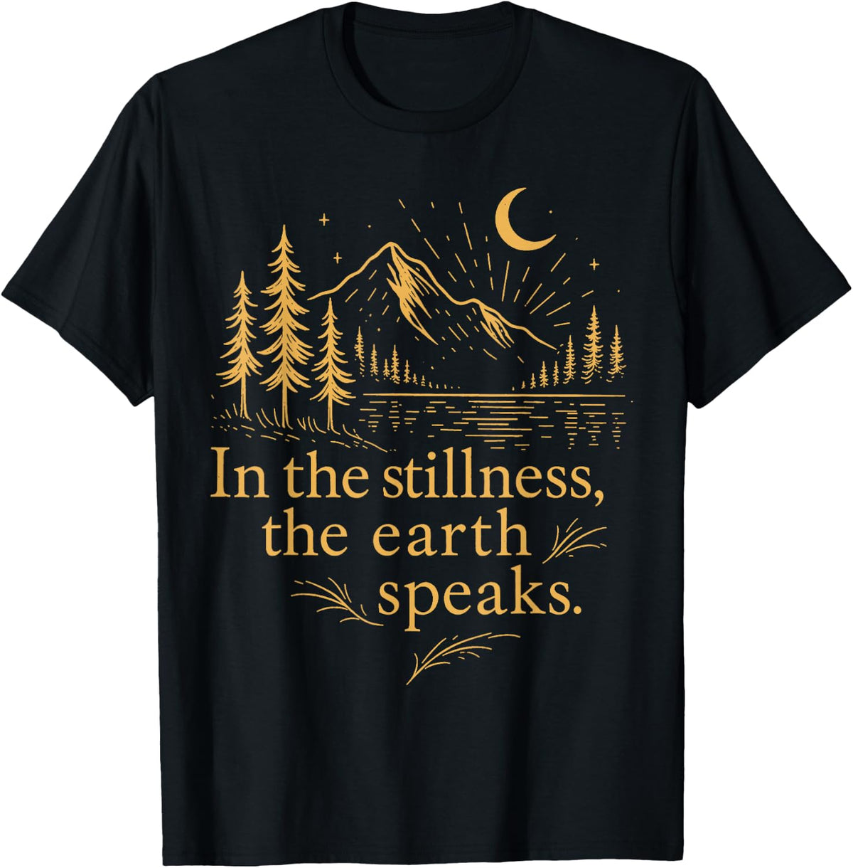 in The Stillness The Earth Speaks Mountain Graphic T-Shirt