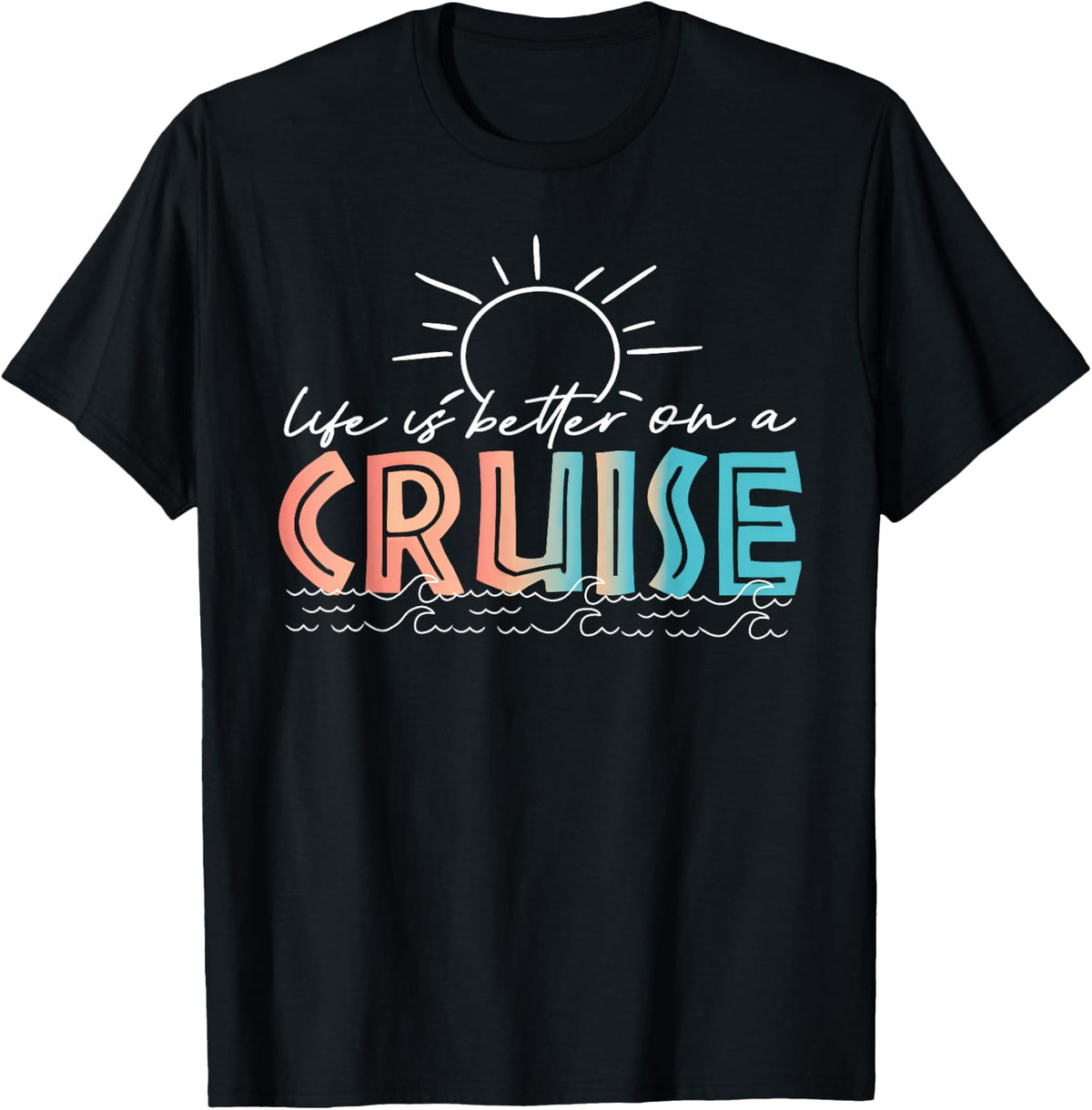 Life is A Better On A Cruise Summer Vacation Beach Family T-Shirt