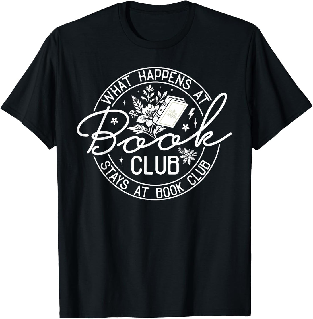 What Happens at Book Club Stays at Book Club T-Shirt