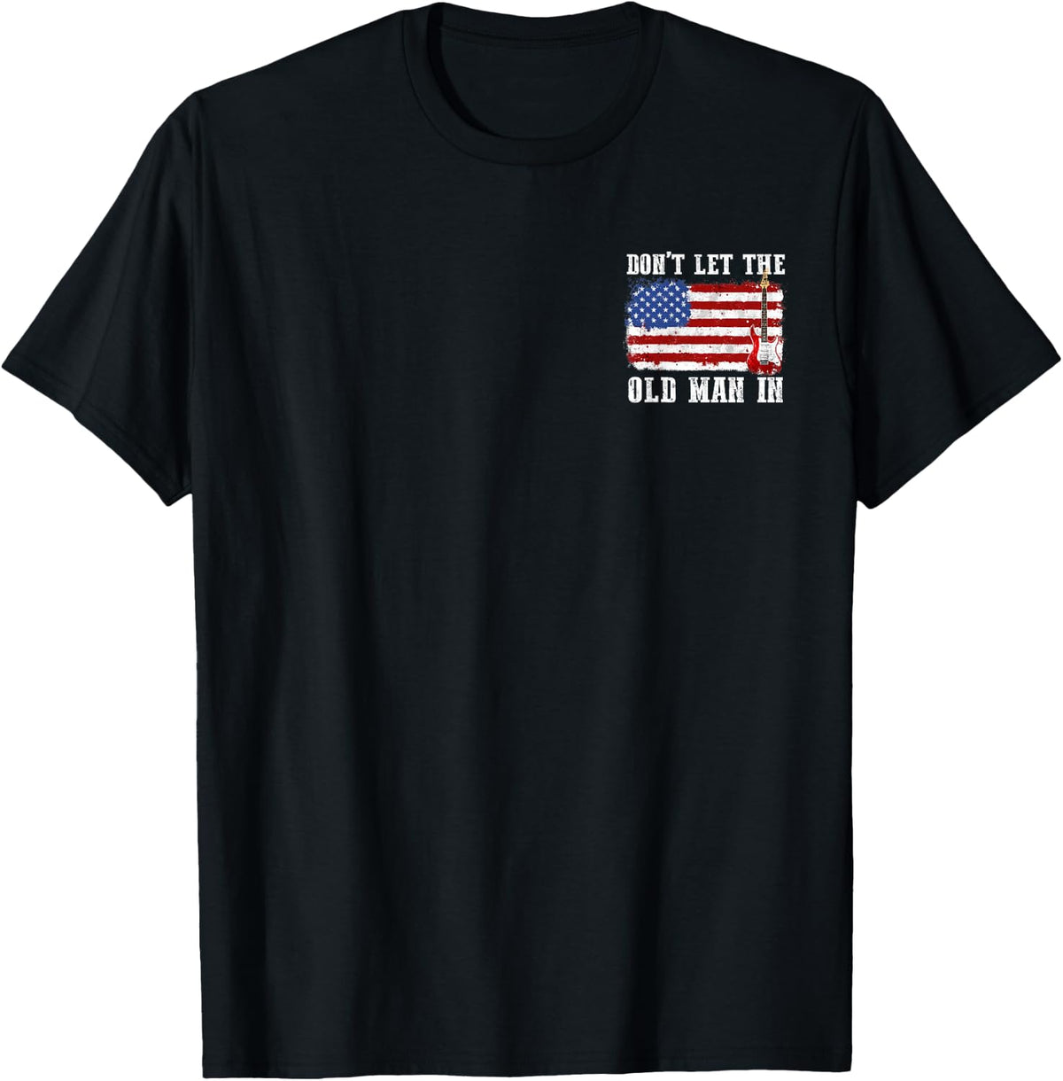 (2 Sided) Don't Let The Old Man in Vintage American Flag T-Shirt