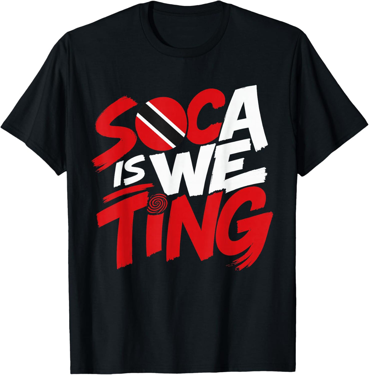 Soca is We Ting Trinidad and Tobago Pride Trinidadian Flag T-Shirt