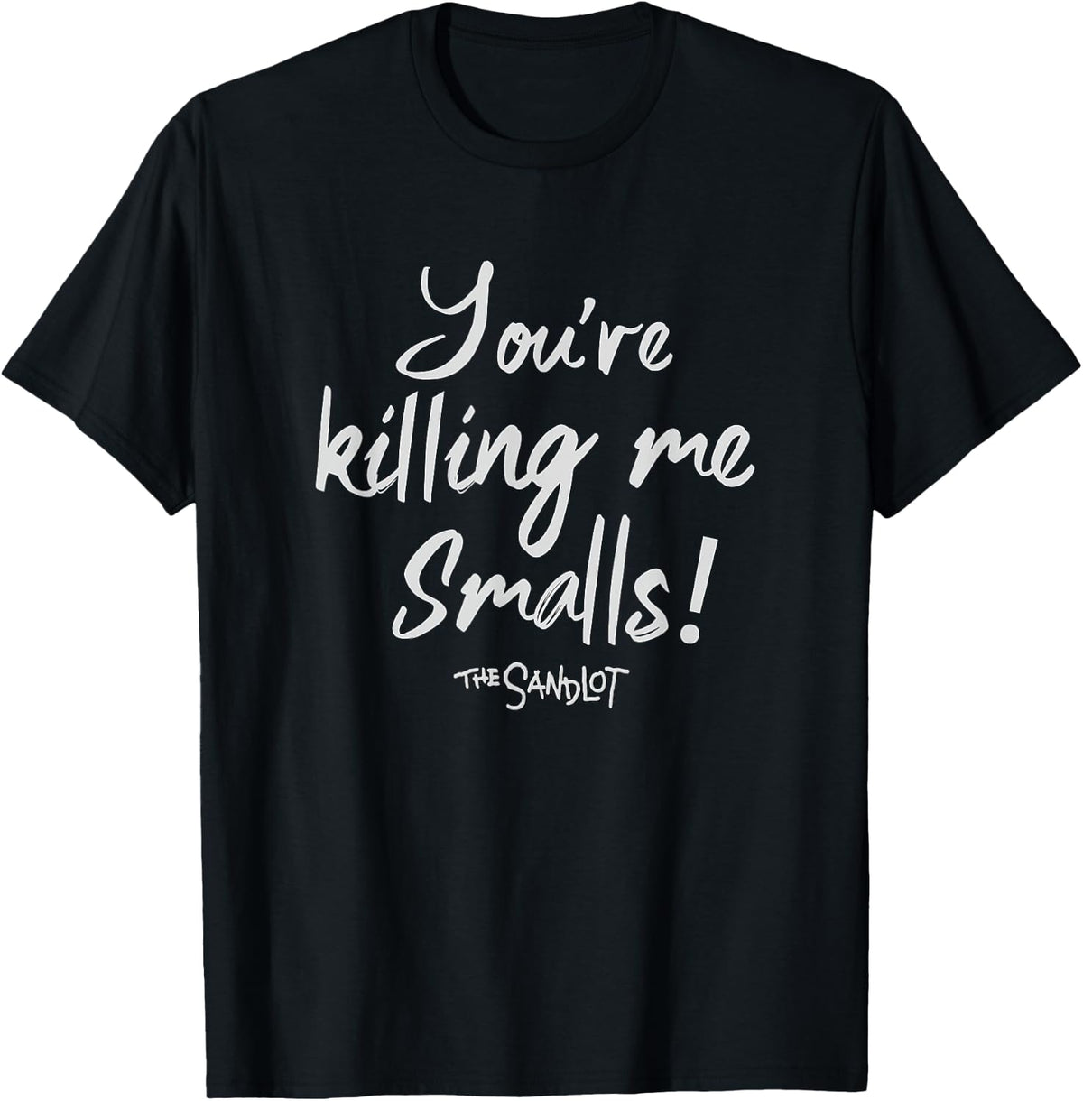 The Sandlot You're Killing Me Smalls Quote T-Shirt