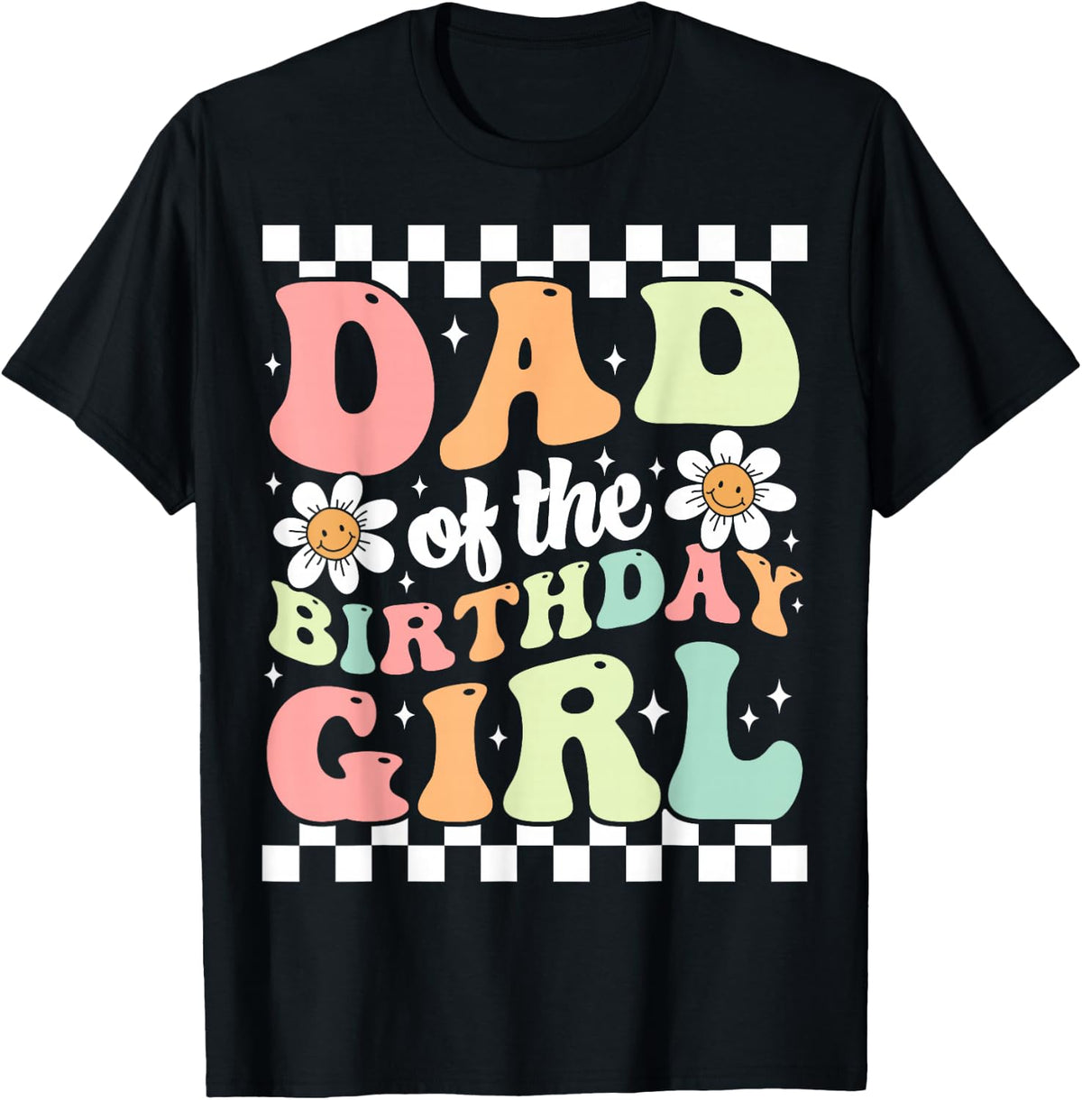 Dad of The Birthday Girl Retro Family Groovy Birthday Party T-Shirt
