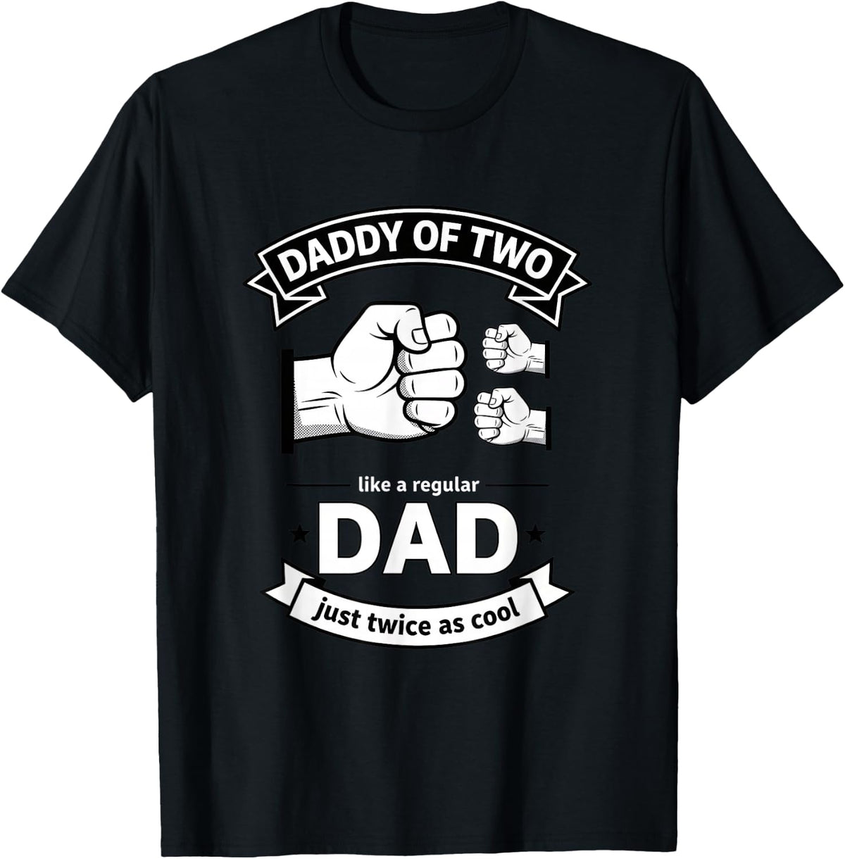 Daddy of Two Dad Funny Father of Two Fathers Day Birthday T-Shirt
