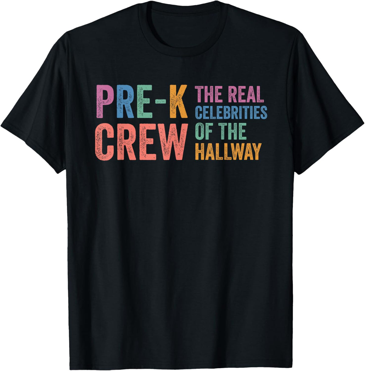 Pre-K Grade Crew The Real Celebrities of the Hallway T-Shirt