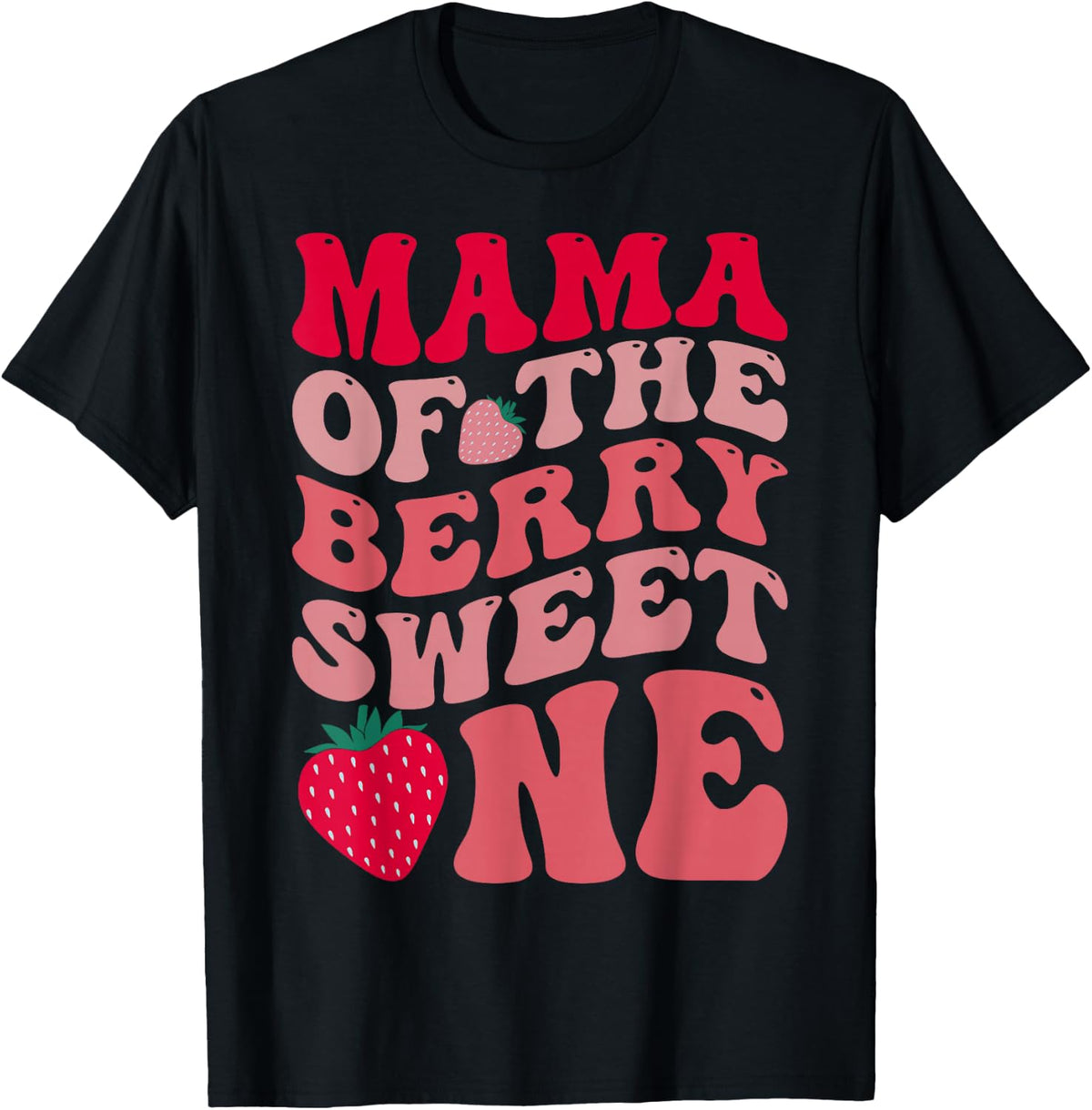 Mama of The Berry Sweet One Strawberry First Birthday T-Shirt