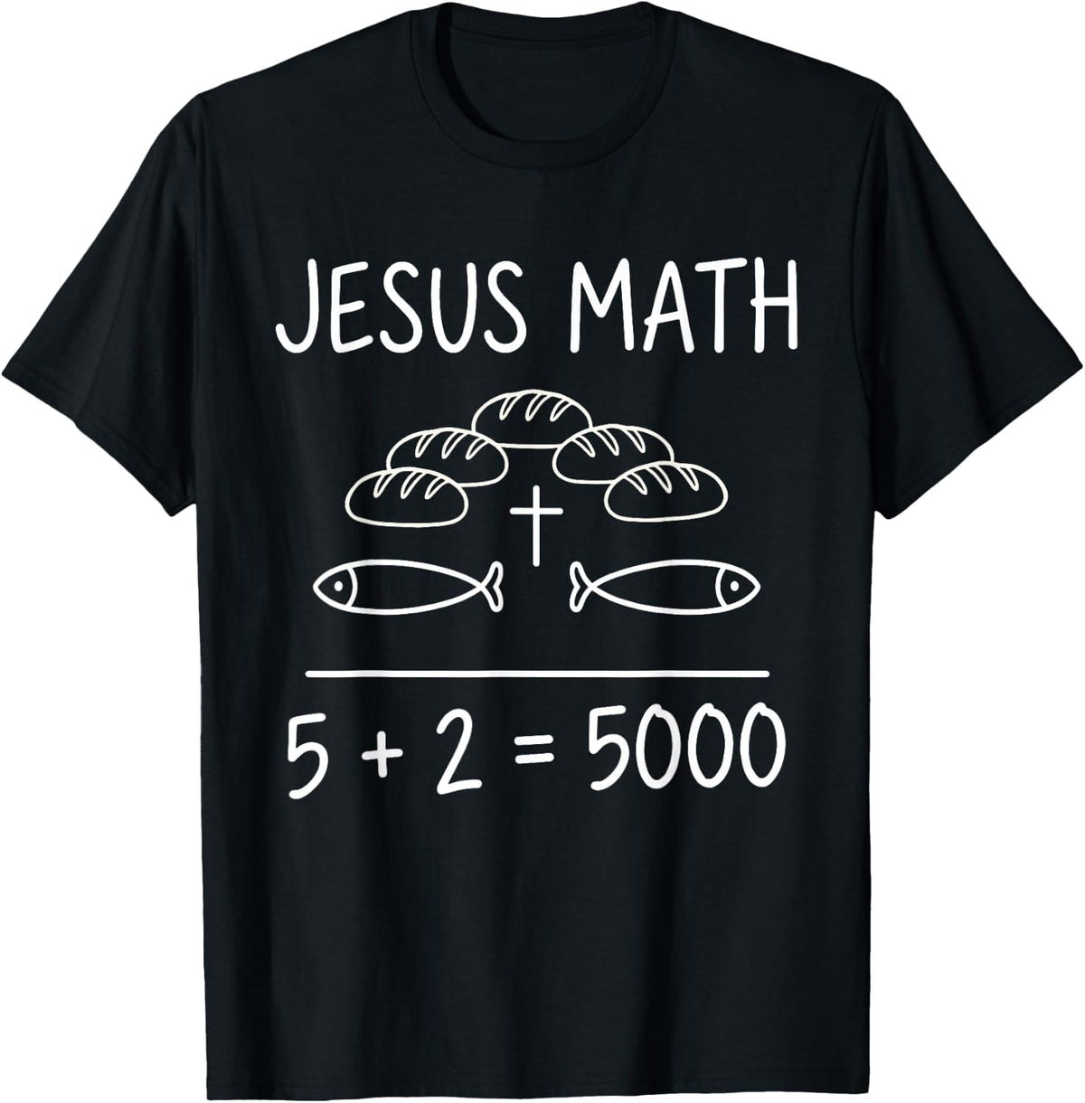Jesus Math 2 Fishes 5 Breads Feeds The 5000 Bible Miracle T-Shirt