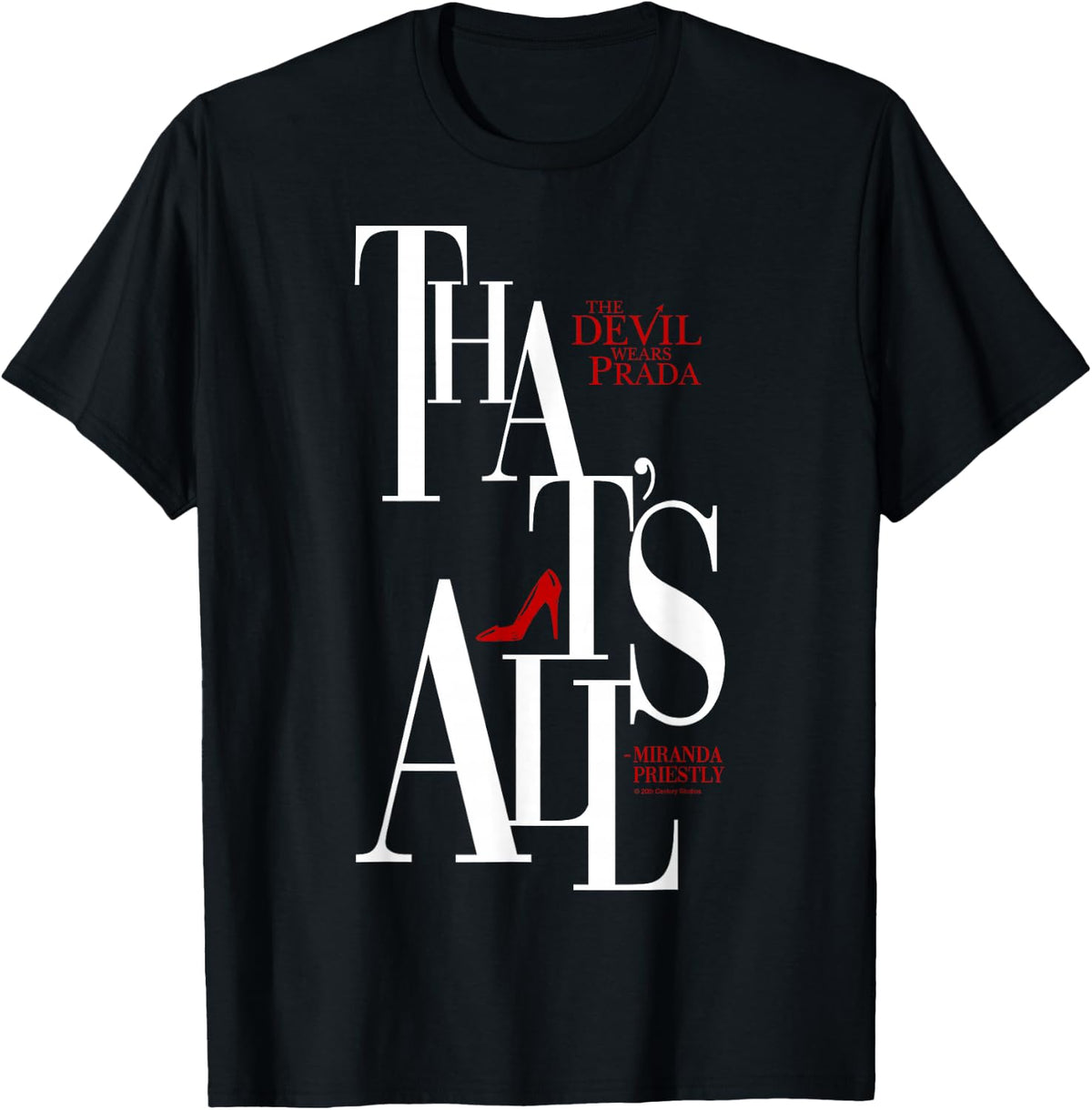 The Devil Wears Prada That's All Miranda Priestly Bold Text T-Shirt