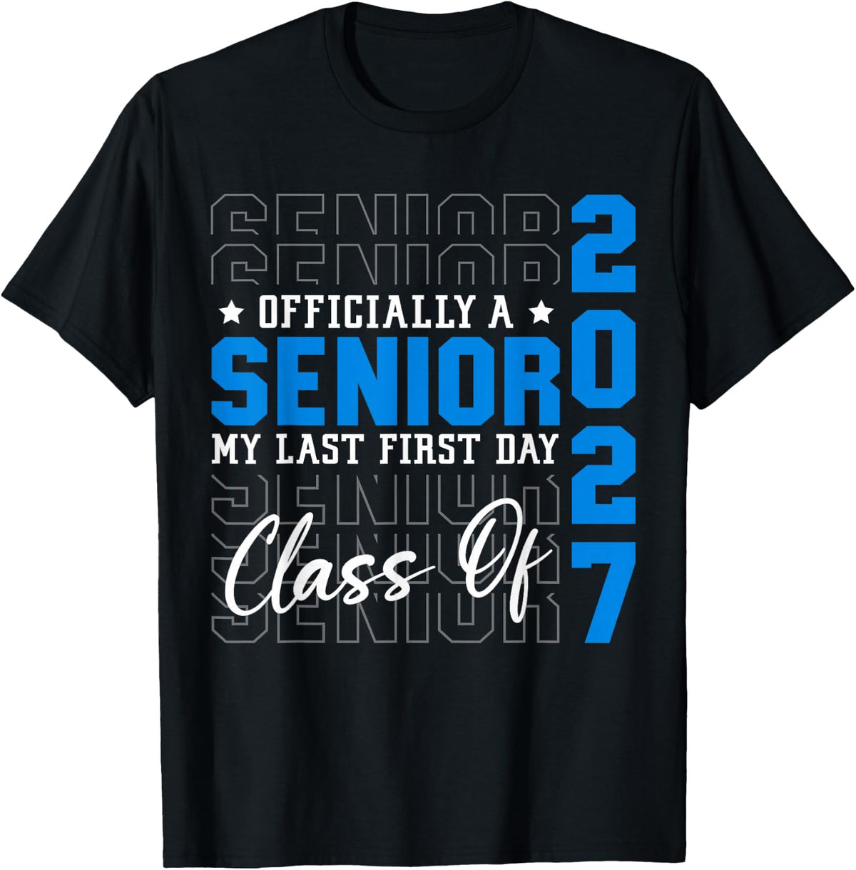 My Last First Day Senior 2027 Senior Year Class of 2027 T-Shirt