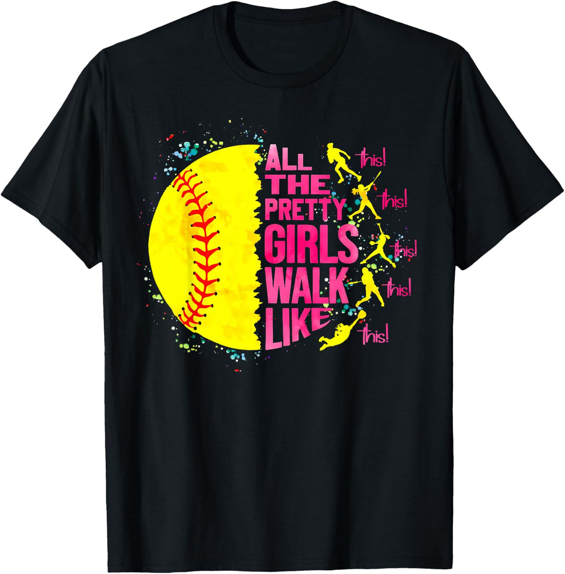 All The Pretty Girls Walk Like This Softball Player Women T-Shirt