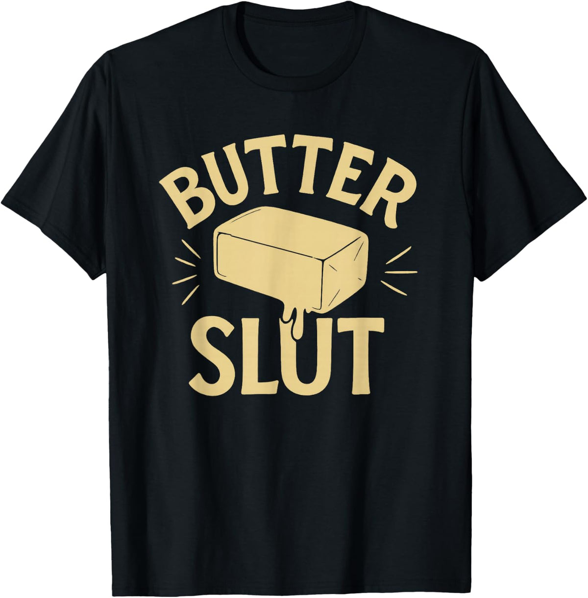 Funny Butter Lovers Retro Vintage Design - Butter Slut T-Shirt