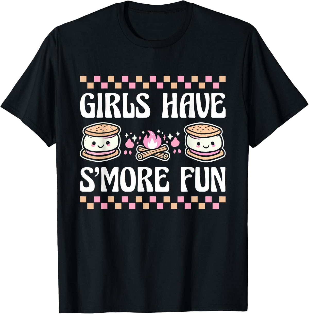 Girls Have Smore Fun Camping Friends Camp Women Girl Kids T-Shirt