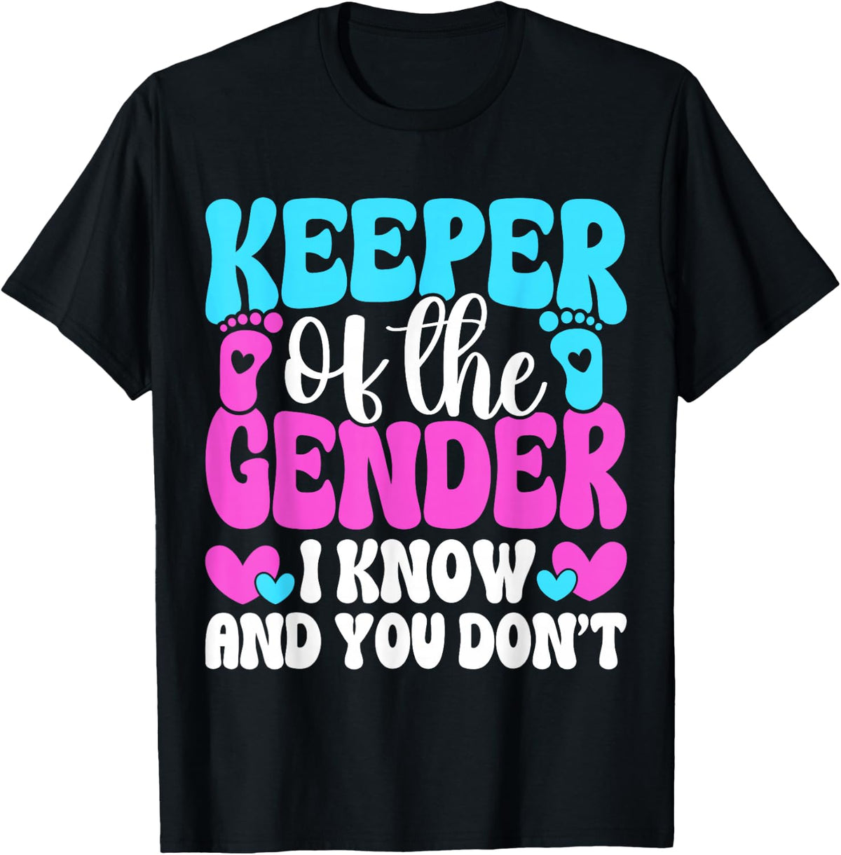 Keeper of The Gender I Know and You Don’t T-Shirt