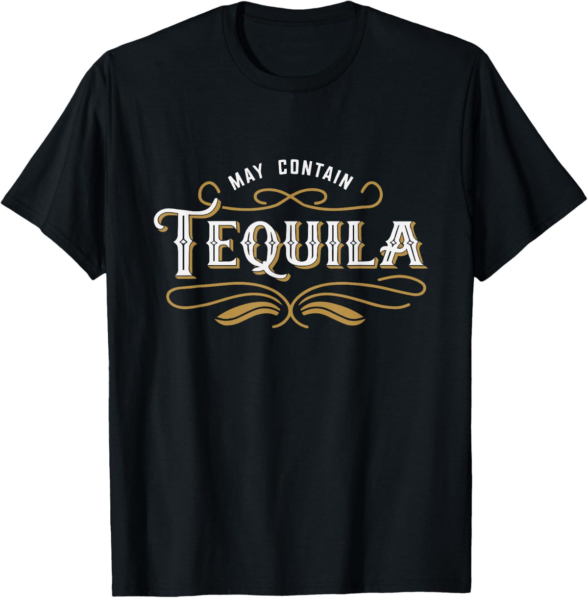 May Contain Tequila Classic Humor Party Tee T-Shirt