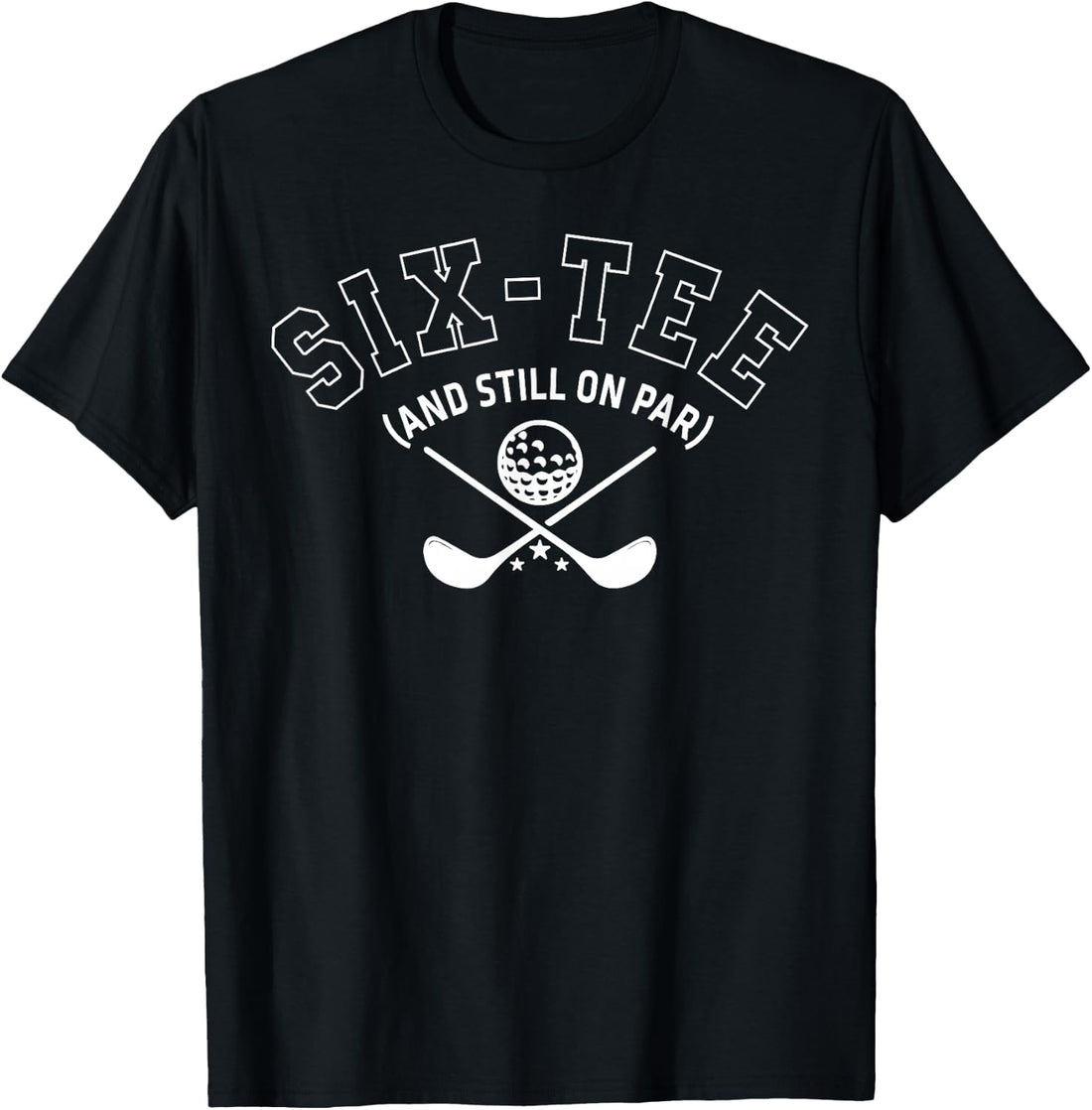 60th Birthday Golf Dad Grandpa Six-Tee And Still On Par T-Shirt