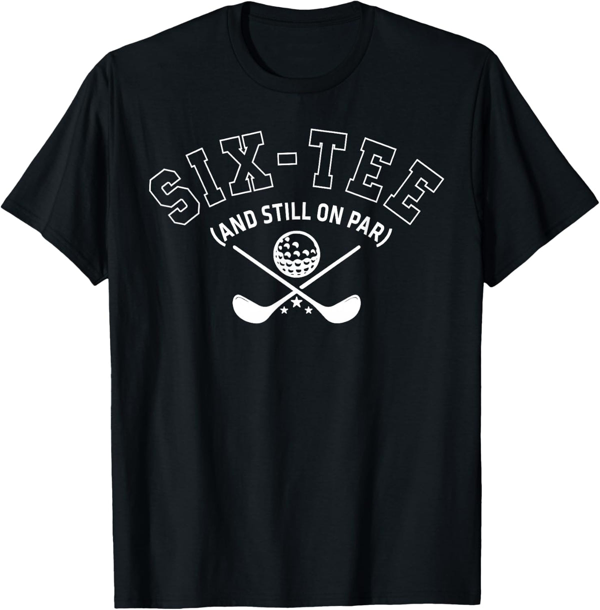 60th Birthday Golf Dad Grandpa Six-Tee And Still On Par T-Shirt