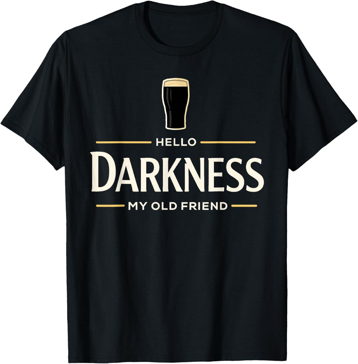 Hello Darkness My Old Friend Irish Beer St. Patrick's Day T-Shirt
