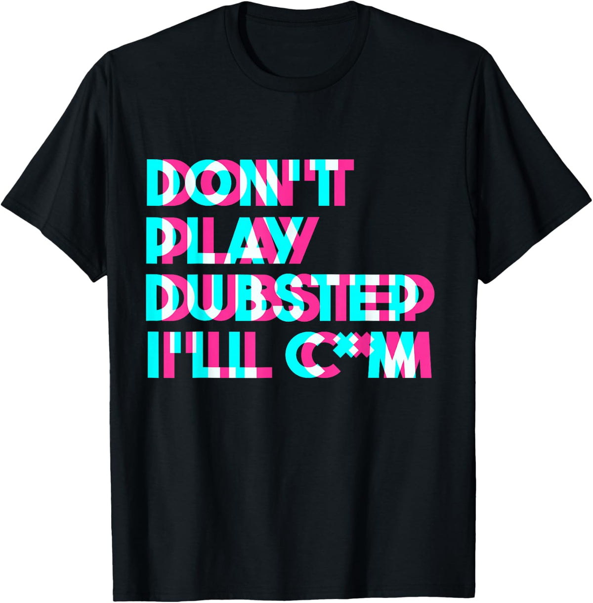 Don't Play Dubstep EDM Music Rave Techno Party Glitchy T-Shirt